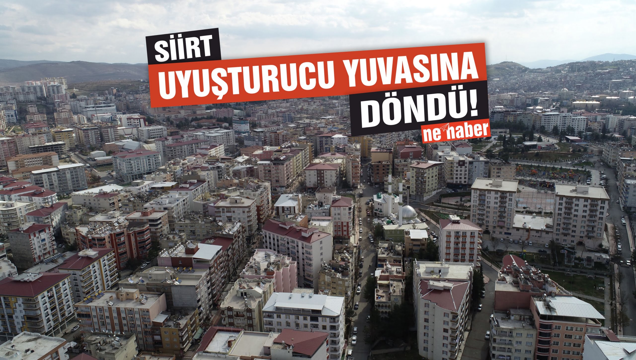 Siirt Uyuşturucu Yuvasına Döndü!