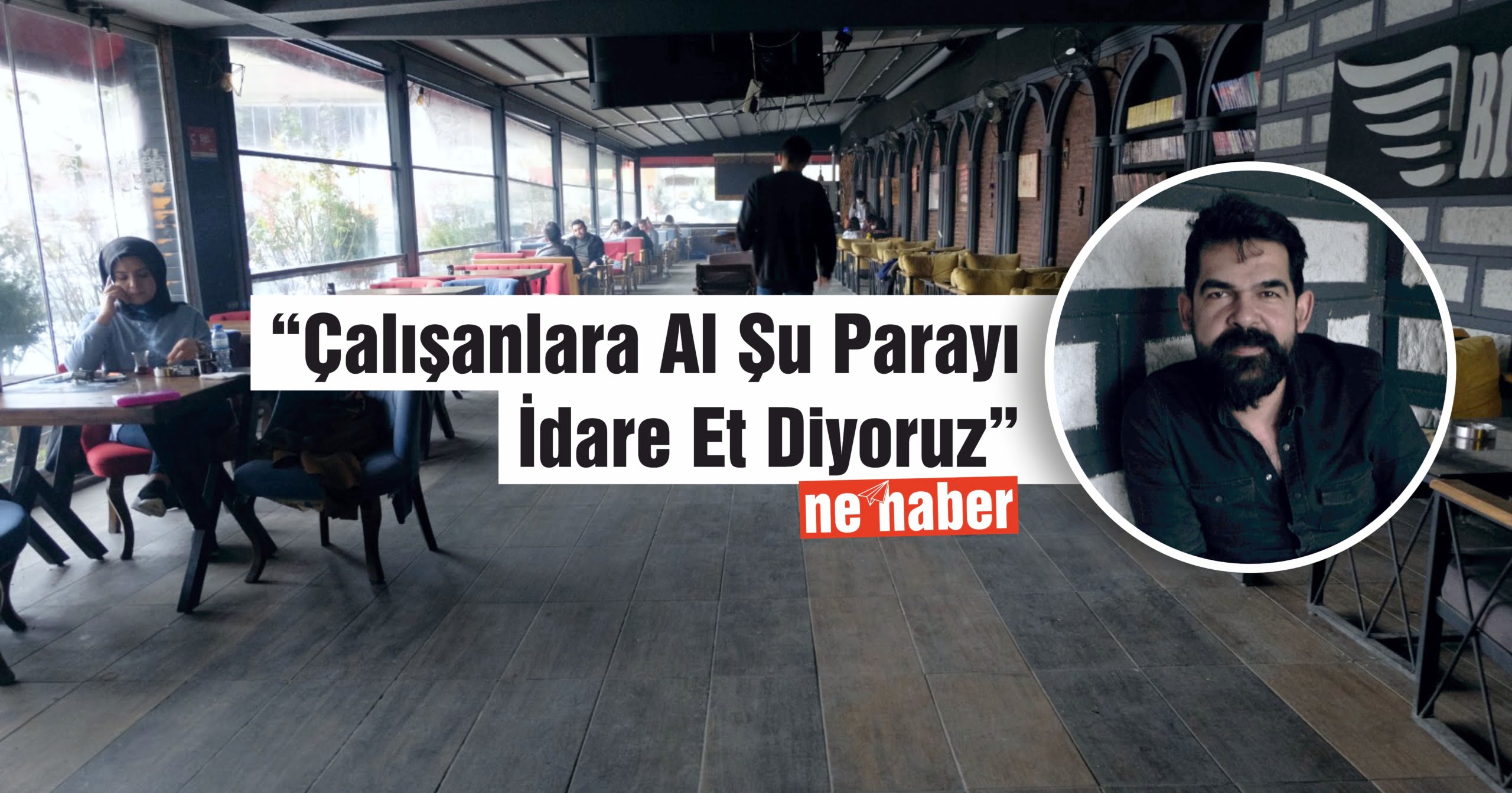 Siirtli Kafe İşletmecisi: "Çalışanların Parasını Zamana Bölüp Verebiliyoruz"